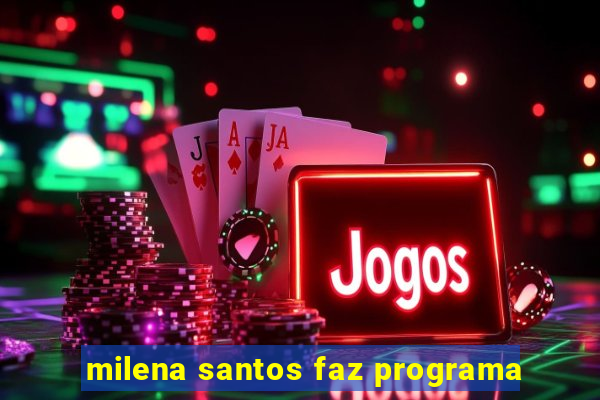 milena santos faz programa